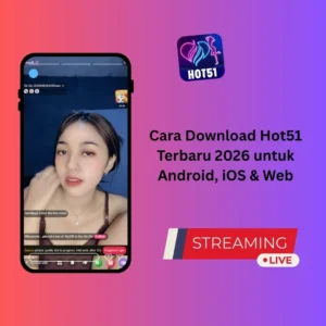 Cara Download Hot51 Terbaru 2026 untuk Android, iOS & Web