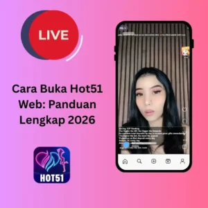 Cara Buka Hot51 Web: Panduan Lengkap 2026