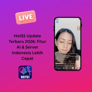 Hot51 Update Terbaru 2026: Fitur AI & Server Indonesia Lebih Cepat