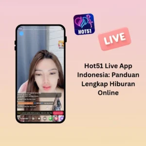 Hot51 Aplikasi Hiburan: Apa Itu dan Mengapa Populer di Indonesia