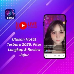 Ulasan Hot51 Terbaru 2026: Fitur Lengkap & Review Jujur